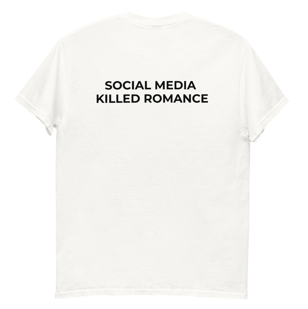 SOCIAL MEDIA KILLED ROMANCE T-shirt white